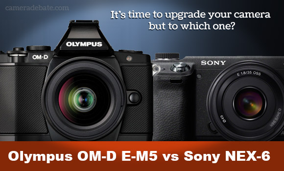Olympus OM-D E-M5 and Sony NEX-6 compact system cameras Olympus OM-D E-M5 and Sony NEX-6 compact system cameras