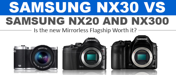 Samsung NX30, NX20 and NX300 side by side