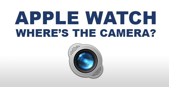 Apple watch, where is the built-in camera sign