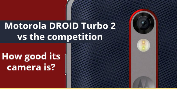 Motorola Droid turbo 2  camera